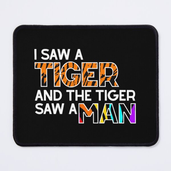 Item preview, I Saw a Tiger and Tiger Saw a Man designed and sold by Denniscarter.