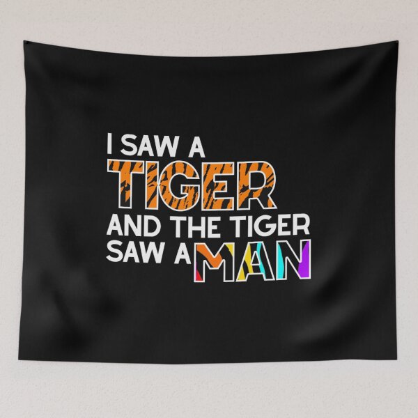 Item preview, I Saw a Tiger and Tiger Saw a Man designed and sold by Denniscarter.
