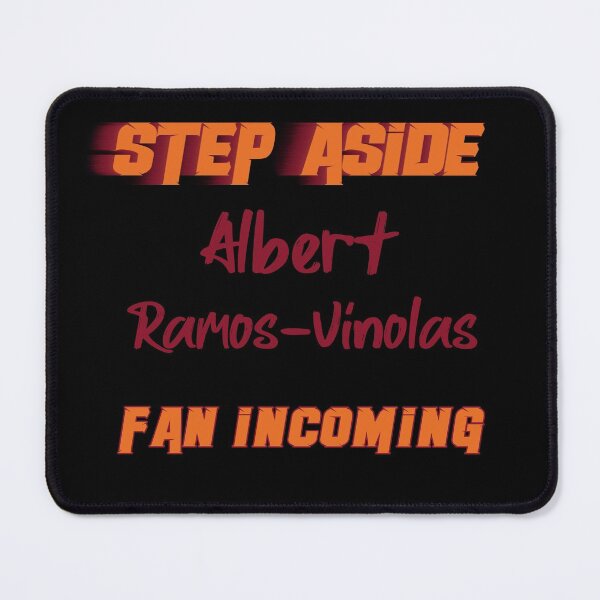 Item preview, Albert Ramos-Viñolas - Step Aside, incoming fan designed and sold by 2Girls1Shirt.
