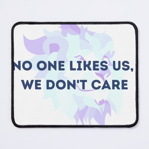 Item preview, no one likes us, we don't care designed and sold by ouiouiitslucyb1.