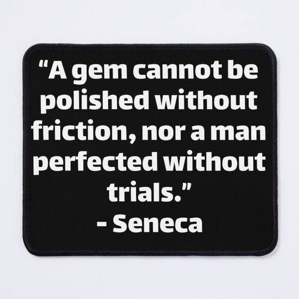 Item preview, Seneca A gem cannot be polished without friction designed and sold by Texterous.