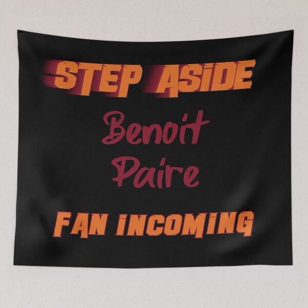 Aperçu de l'œuvre Benoît Paire - Step Aside, fan incoming créée et vendue par 2Girls1Shirt.