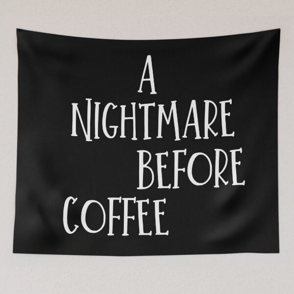Item preview, A Nightmare Before Coffee designed and sold by introvertswear.
