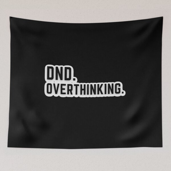 Item preview, DND Overthinking - Funny Quote designed and sold by iamwowie.