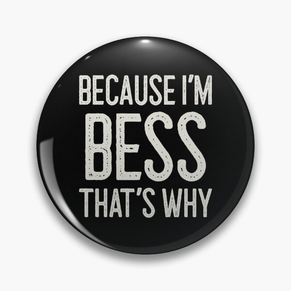 Item preview, Because I’m Bess That’s Why Funny Personalized Name designed and sold by MariosNydras.