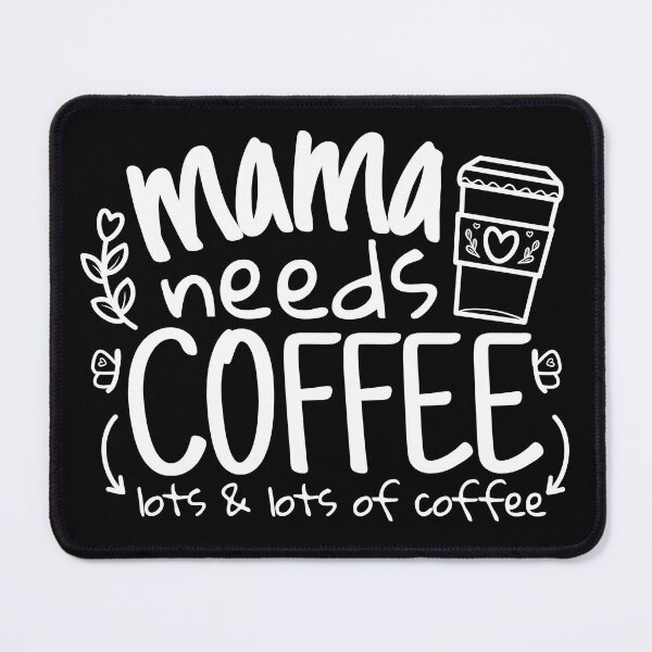 Item preview, Coffeezilla Mommy: Mama needs coffee, lots of coffee designed and sold by KlaraMacinka.