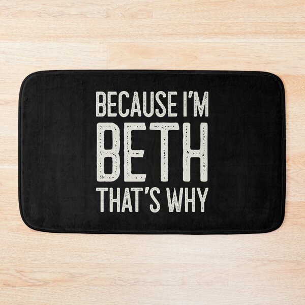 Item preview, Because I’m Beth That’s Why Funny Personalized Name designed and sold by MariosNydras.