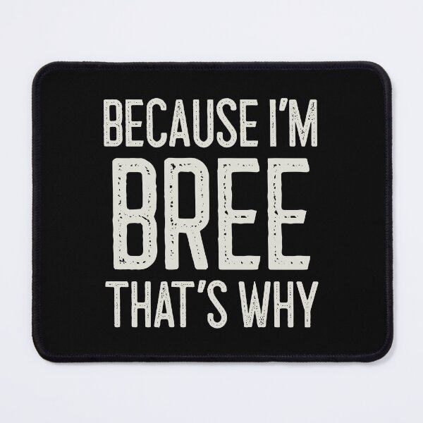 Item preview, Because I’m Bree That’s Why Funny Personalized Name designed and sold by MariosNydras.