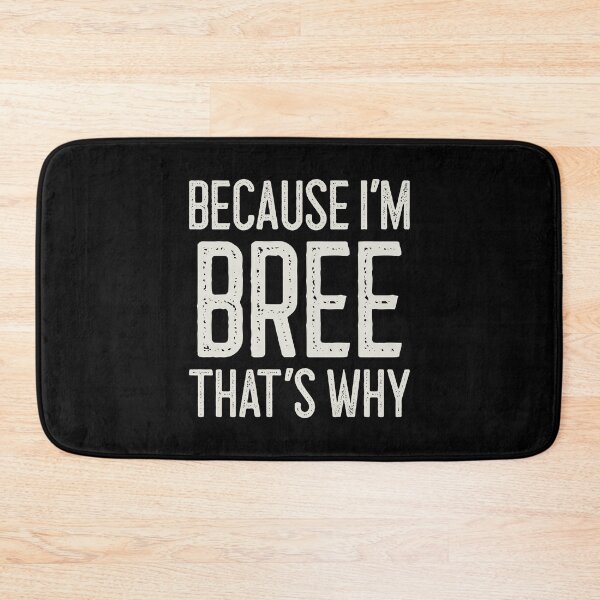 Item preview, Because I’m Bree That’s Why Funny Personalized Name designed and sold by MariosNydras.