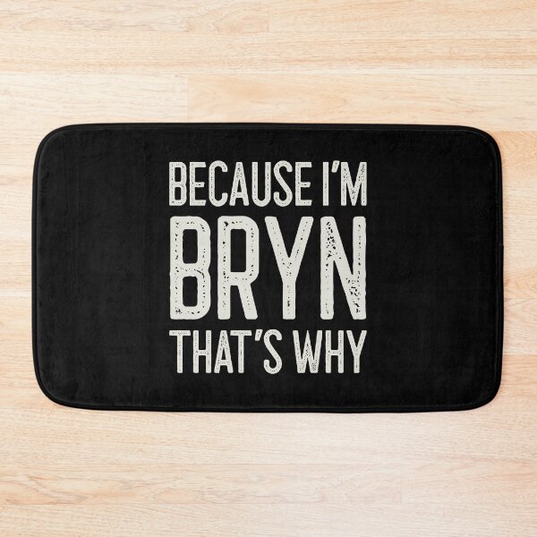 Item preview, Because I’m Bryn That’s Why Funny Personalized Name designed and sold by MariosNydras.