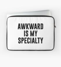 Awkward Is My Specialty Laptop Sleeve