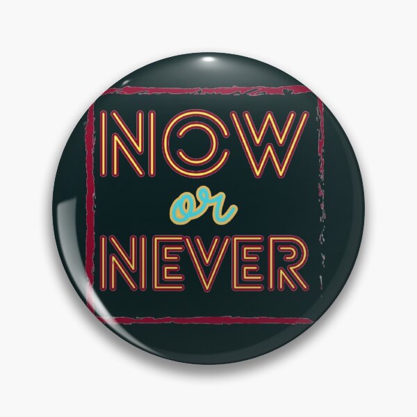 Item preview, Now or never designed and sold by Rejcharms.