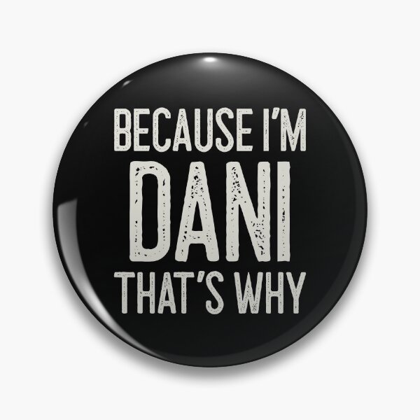 Item preview, Because I’m Dani That’s Why Funny Personalized Name designed and sold by MariosNydras.