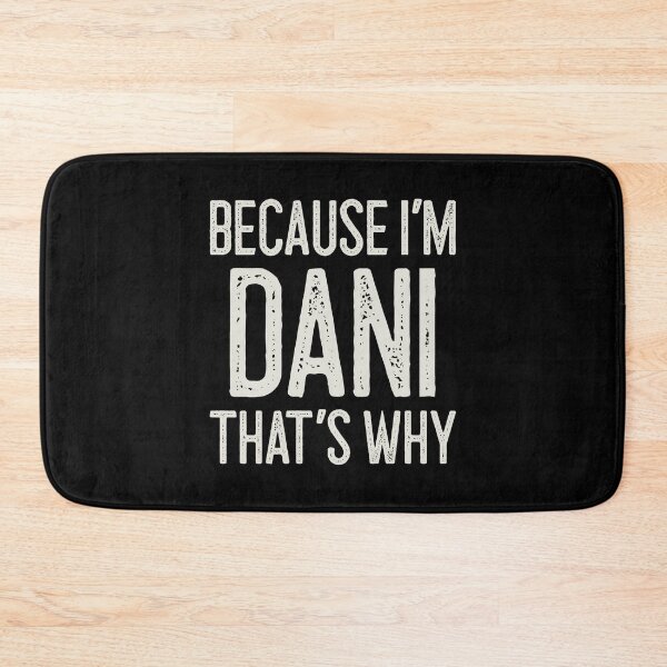 Item preview, Because I’m Dani That’s Why Funny Personalized Name designed and sold by MariosNydras.