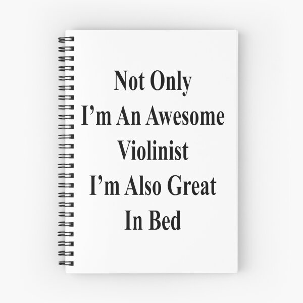 Item preview, Not Only I'm An Awesome Violinist I'm Also Great In Bed  designed and sold by supernova23.