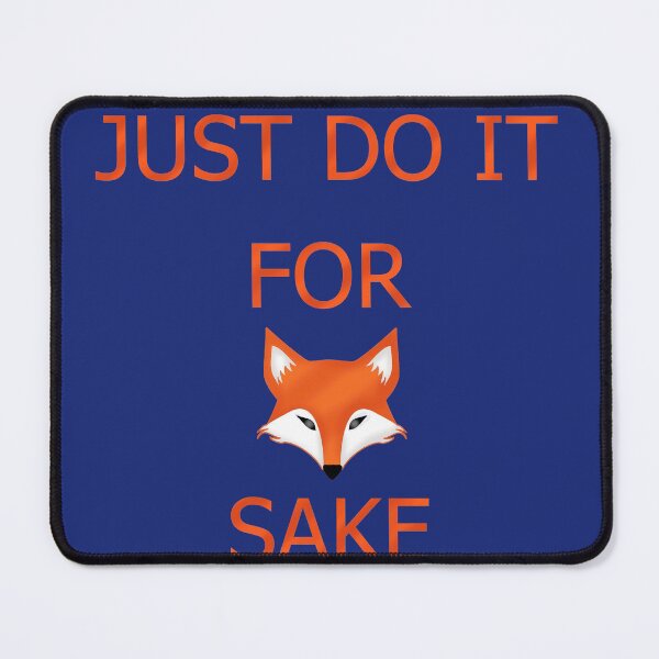 Item preview, Just do it for fox sake designed and sold by HeavyBurden.
