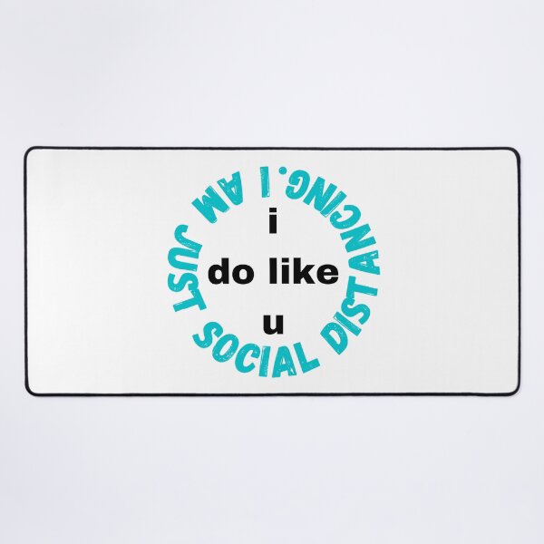 Item preview, I do like you I am just social distancing #7 designed and sold by AnnaBBS.