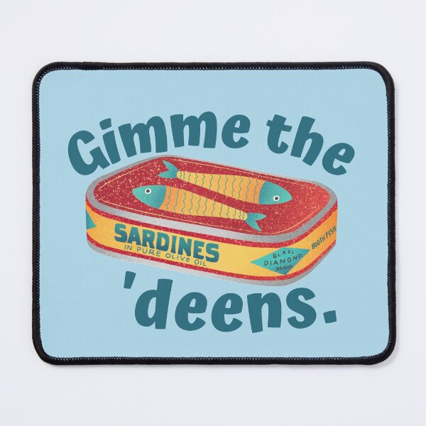 Item preview, Gimme the 'deens - Sardine Lovers designed and sold by AnAwkwardOtter.