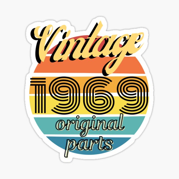  born in 1969 vintage sticker for sale by devsams redbubble