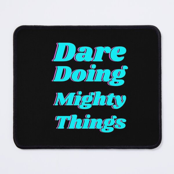 Item preview, Dare doing mighty things in turquoise text with a glitch designed and sold by AnnaBBS.