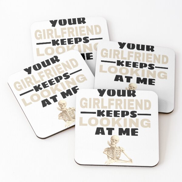 Item preview, your girlfriend keeps looking at me  designed and sold by M Mariatique.
