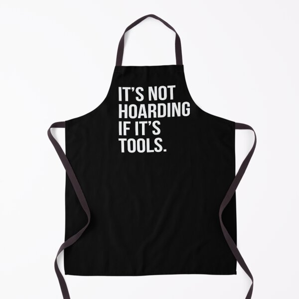 Item preview, It's Not Hoarding If It's Tools designed and sold by HungryDino.