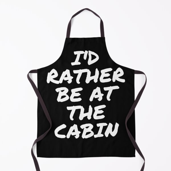 Item preview, I'd rather be at the cabin. Text only design. White text. designed and sold by JellyBeenzz.