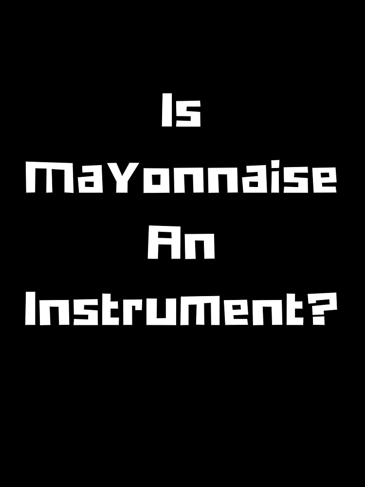  ist mayonnaise ein instrument lustige spongebob quadrat hosen