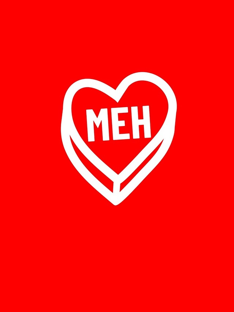 Aperçu 4 sur 4. Coque iPhone avec l'œuvre Meh Valentine Candy Heart Funny Anti Valentine's Day Meh Gear créée et vendue par DynamicDesign.