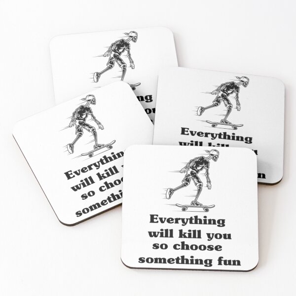 Item preview, Everything will kill you so choose something fun    designed and sold by Krauseshop.