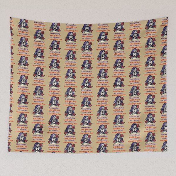 Item preview, Everything will kill you so choose something fun   designed and sold by Krauseshop.