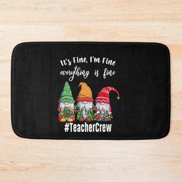 Item preview, It's Fine We're Fine Everything is Fine Teacher Gnome Crew designed and sold by binly123.
