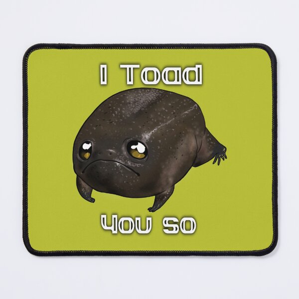 Item preview, I Toad you So 4 designed and sold by Furiarossa.