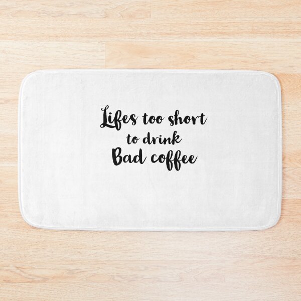 Item preview, Lifes too short to drink bad coffee designed and sold by Preety Padhiyar.