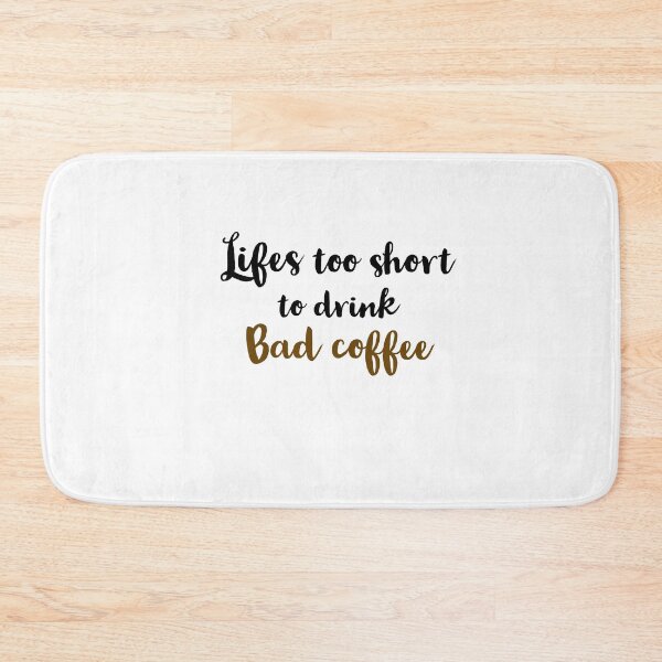 Item preview, Lifes too short to drink bad coffee designed and sold by Preety Padhiyar.