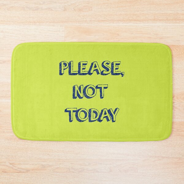 Item preview, Not Today designed and sold by jamsantos.