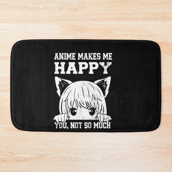 Item preview, ANIME MAKES ME HAPPY designed and sold by binly123.