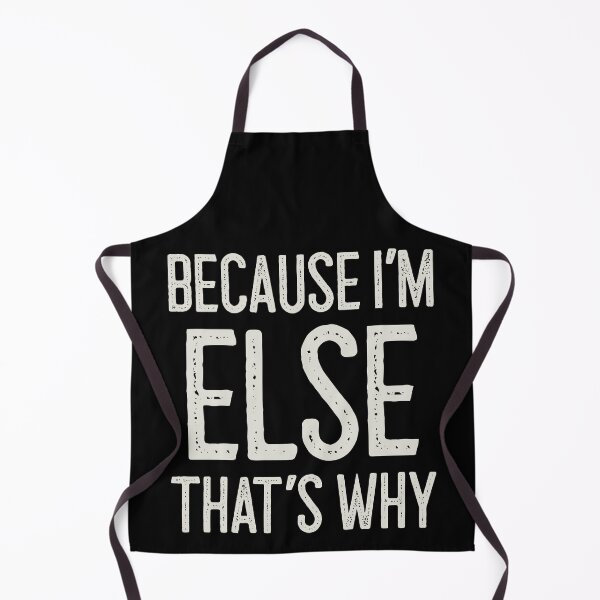 Item preview, Because I’m Else That’s Why Funny Personalized Name designed and sold by MariosNydras.