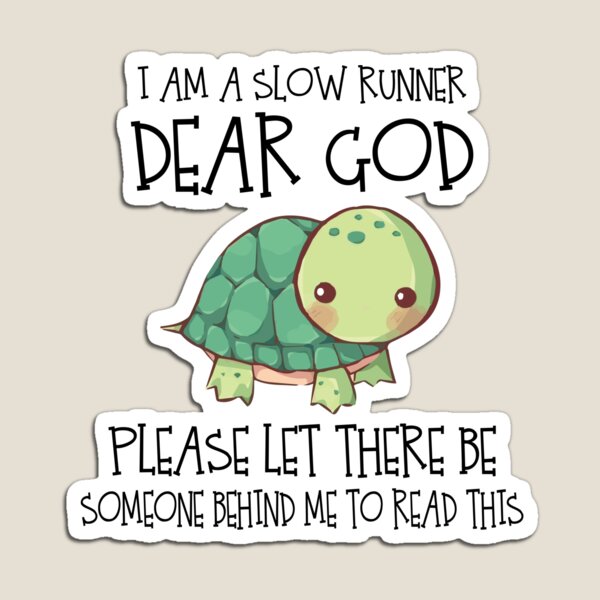 Item preview, I Am A Slow Runner | Dear GOD Please Let There Be Someone Behind Me To Read This designed and sold by DAFIN.