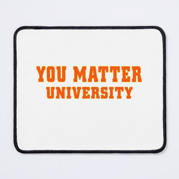 Item preview, You matter UNIVERSITY designed and sold by KHAFiT.