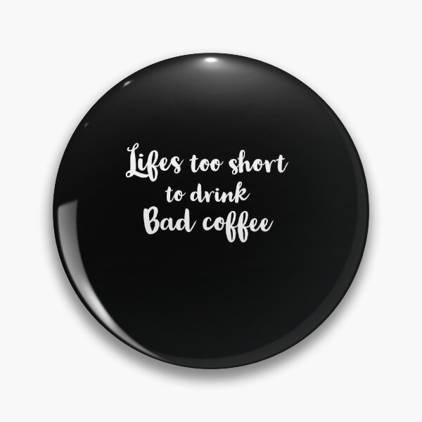 Item preview, Lifes too short to drink bad coffee designed and sold by Preety Padhiyar.