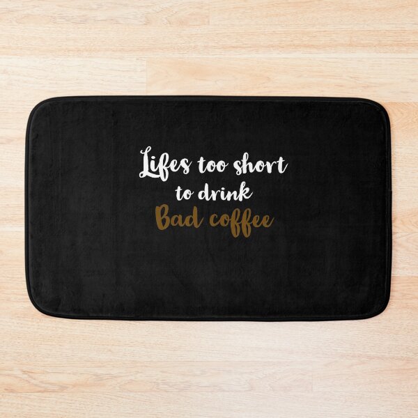 Item preview, Lifes too short to drink bad coffee designed and sold by Preety Padhiyar.