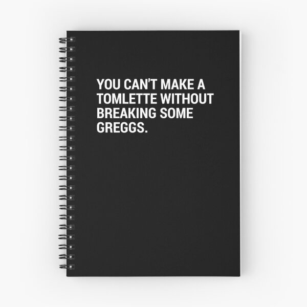 Item preview, You Can't Make a Tomlette Without Breaking Some Greggs. designed and sold by MVJID.