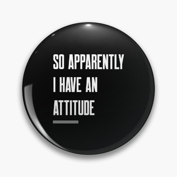 Item preview, So Apparently I Have An Attitude designed and sold by FMA30.