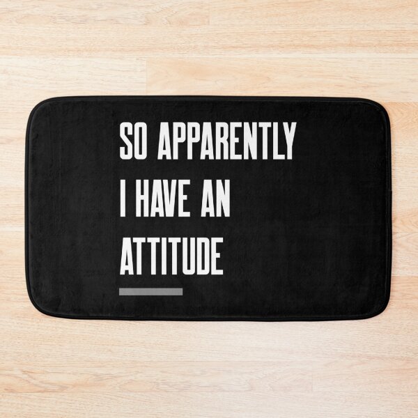 Item preview, So Apparently I Have An Attitude designed and sold by FMA30.