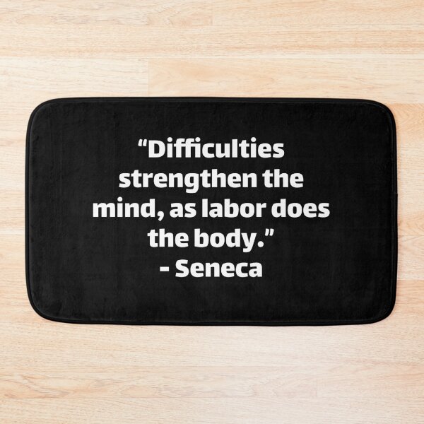Item preview, Seneca Difficulties strengthen the mind  designed and sold by Texterous.