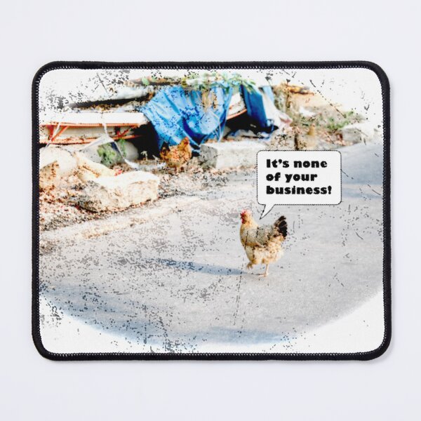 Item preview, It's None Of Your Business - Why Did the Chicken Cross the Road Meme With Distressed Grunge Effect designed and sold by LuckyKermit.