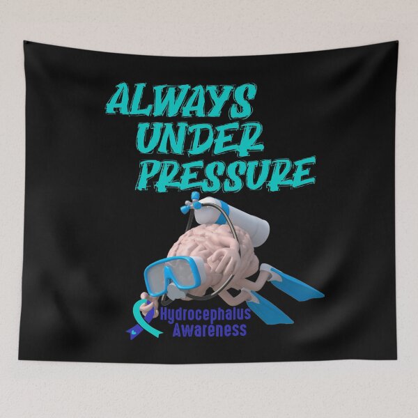 Item preview, Always under pressure hydrocephalus awareness- hydrocephalus awareness  designed and sold by Designs Of all kinds.