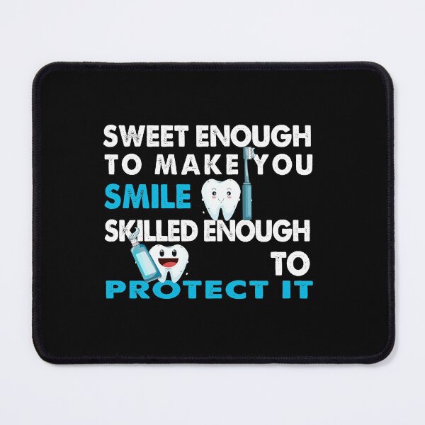 Item preview,  Sweet Enough To Make You Smile Skilled Enough To Protect It/Funny Gift Idea For Dental Hygienist  designed and sold by ANAS    HO.