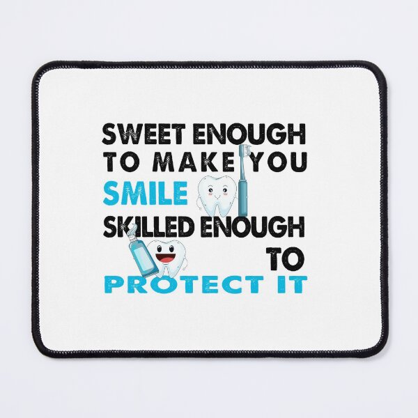 Item preview,    Sweet Enough To Make You Smile Skilled Enough To Protect It/Funny Gift Idea For Dental Hygienist  designed and sold by ANAS    HO.